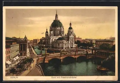 AK Berlin, Dom mit Friedrichsbrücke, Dampfer, Strassenbahnen