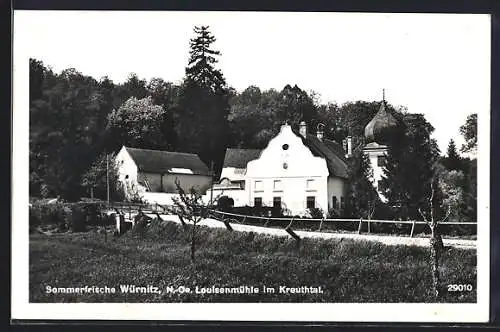 AK Würnitz /N.-Oe., Louisenmühle im Kreuthal