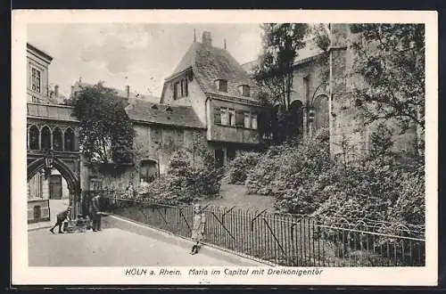 AK Köln a. Rhein, Maria im Capitol mit Dreikönigentor