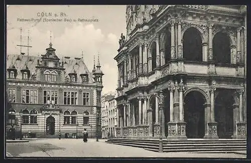 AK Köln a. Rh., Rathaus-Portal Spanischer Bau und Rathausplatz