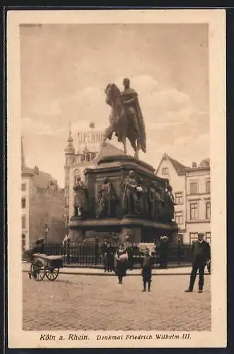 AK Köln a. Rh., Denkmal Friedrich Wilhelm III.