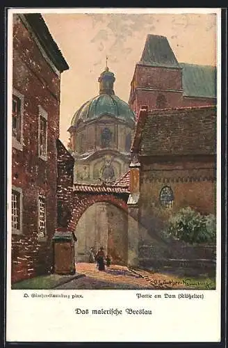 Künstler-AK Breslau, Das malerische Breslau, Partie am Dom (Klösseltor)