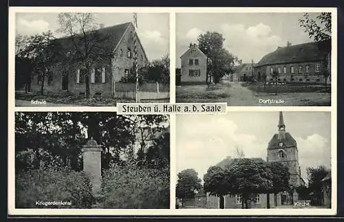 AK Steuden /Halle a. d. Saale, Kriegerdenkmal, Dorfstrasse, Schule und Kirche