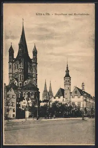 AK Köln a. Rh., Stapelhaus und Martinskirche