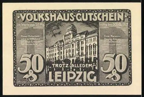 Notgeld Leipzig, 1922, 50 Pfennig, Volkshaus-Gutschein Helft uns! mit brennendem Gebäude und Trotz Alledem mit Volk