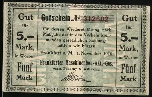 Notgeld Frankfurt a.M., 1918, 5 Mark, Frankfurter Maschinenbau-Akt.-Ges. vorm. Pokorny & Wittekind, Seriennummer 312602