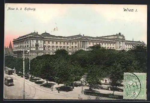 AK Wien, Neue k. k. Hofburg mit Strassenbahn