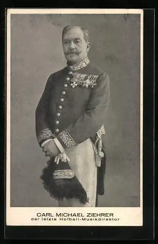 AK Carl Michael Ziehrer in Uniform, Hofball-Musikdirektor