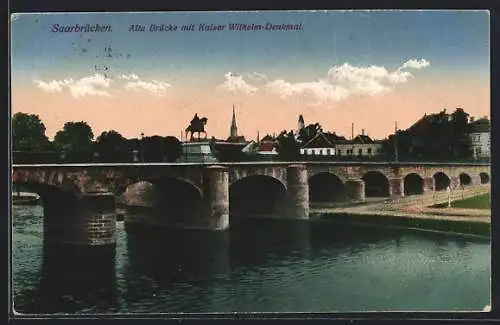 AK Saarbrücken, Alte Brücke mit Kaiser Wilhelm-Denkmal