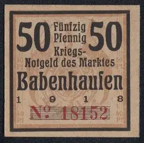 Notgeld Babenhausen 1918, 50 Pfennig, Kriegs-Notgeld des Marktes mit Seriennummer 18152, Magistrat des K.B. Marktes Sieg