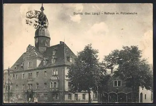 AK Borna /Leipzig, Rathaus mit Polizeiwache