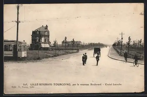 AK Lille-Roubaix-Tourcoing, Croisé Laroche par le nouveau Boulevard, Strassenbahn