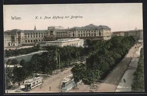 AK Wien, K. k. Neue Hofburg mit Burgring und Strassenbahn