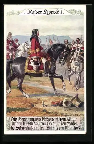 Künstler-AK Richard Assmann: Kaiser Leopold begegnet König Johann III. Sobieski von Polen 1683