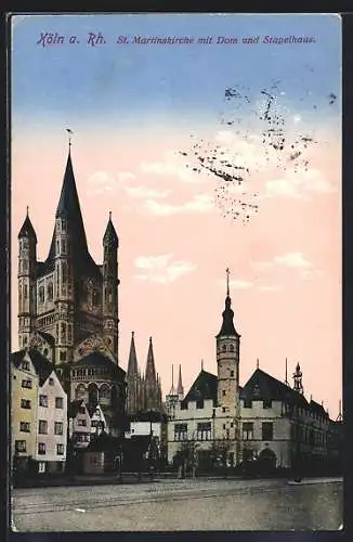 AK Köln a. Rh., St. Martinskirche mit Dom und Stapelhaus