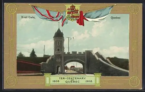AK Quebec, Ter-Centenary 1608-1908, Kent Gate