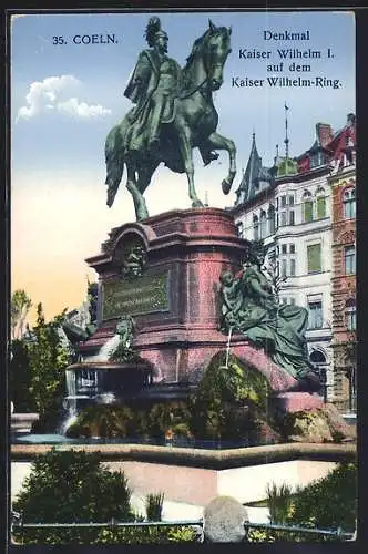 AK Coeln, Denkmal Kaiser Wilhelm I. auf dem Kaiser Wilhelm-Ring