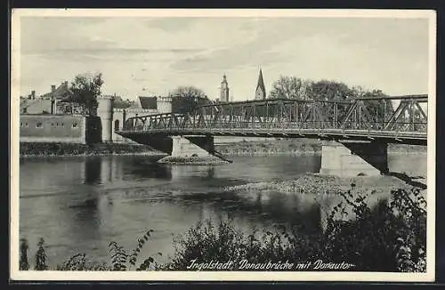 AK Ingolstadt, Donaubrücke mit Donautor