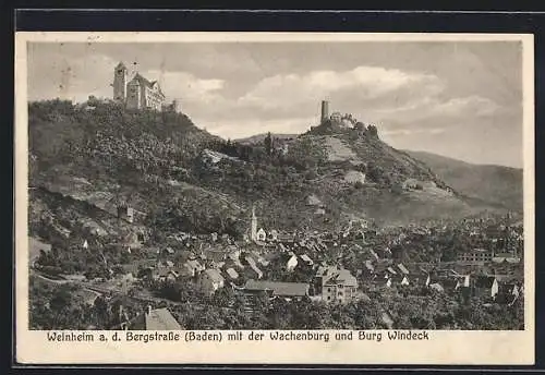 AK Weinheim a. d. Bergstrasse, Stadtansicht mit der Wachenburg und Burg Windeck