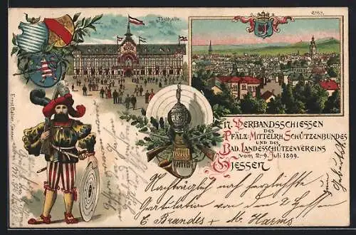 Lithographie Giessen, Verbandsschiessen 1899, Festhalle, Schütze mit Schiessscheibe, Wappen, Ortsansicht, Festpostkarte