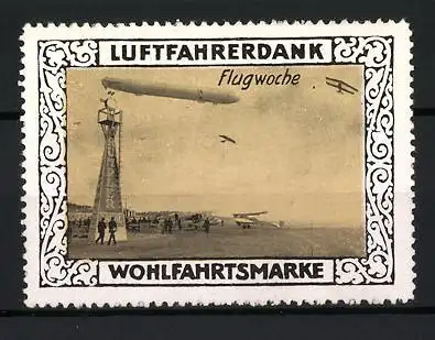 Reklamemarke Flugwoche, Zeppelin und Flugzeuge über dem Flugfeld, Luftfahrerdank, Wohlfahrtsmarke