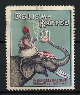 Reklamemarke Delica-Kaffee, Fr. Hensel & Haenert AG, Halle / Saale, Inder reitet auf einem Elefanten