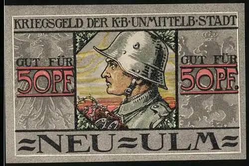 Notgeld Neu-Ulm, 1918, 50 Pf, Abbildung Soldat und Wappen mit Türmen auf Vorder- und Rückseite