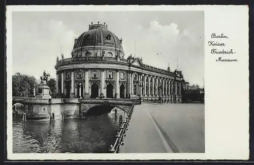 AK Berlin, Kaiser Friedrich-Museum mit Brücke