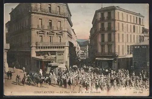 AK Constantine, La PLace Valée et la Rue Nationale