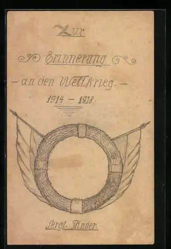 Künstler-AK Handgemalt: Zur Erinnerung an den Weltkrieg 1914-1918, Sergt. Rinder, Kranz mit Fahnen