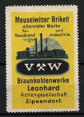 Reklamemarke Zipsendorf, Braunkohlewerke Leonhard AG, Meuselwitzer Brikett, Fabrikansicht