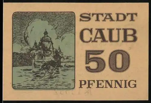 Notgeld Caub, 50 Pfennig, Gutschein der Stadt Caub mit Bild von Burg im Wasser und Unterschriften des Magistrats