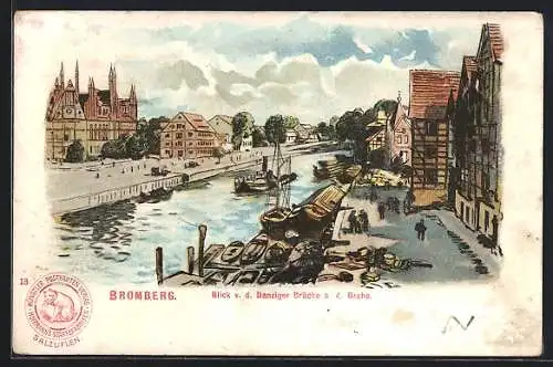 Lithographie Bromberg / Bydgoszcz, Blick von der Danziger Brücke a. d. Brahe