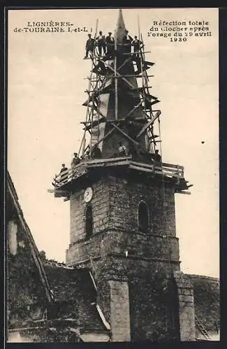 AK Lignières-de-Touraine, Refection totale du Clocher apres l`orage 1930