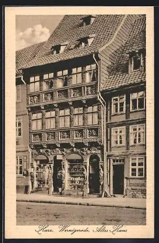 AK Wernigerode /Harz, Altes Haus, von der Strasse gesehen