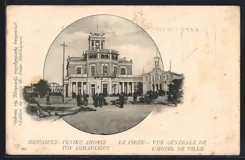 AK Le Pirée, Vue Générale de l`Hotel de Ville