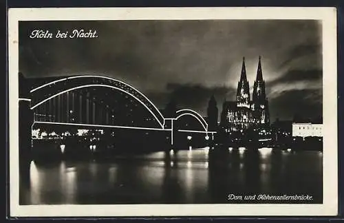 AK Köln, Dom und Hohenzollernbrücke bei Nacht