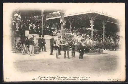 AK Alger, Voyage Présidentiel en Algérie 1903, La revue, Le Présidnt allant décorer les officiers