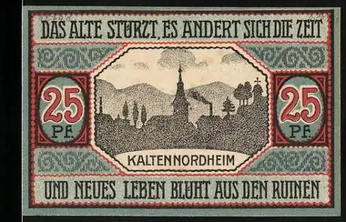 Notgeld Kaltennordheim, 1920, 25 Pf., Das alte stürzt, es ändert sich die Zeit, und neues Leben blüht aus den Ruinen