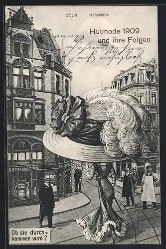 AK Köln, Hohepforte mit einer Frau die einen riesigen Hut trägt, Hutmode 1909