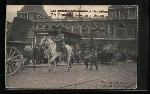 AK Brüssel, Deutsche Soldaten vor dem Nordbahnhof