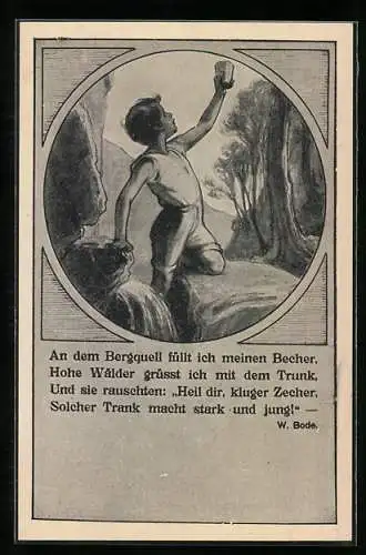 AK An dem Bergquell füllt ich meinen Becher, holde Wälder grüsst ich mit dem Trunk...