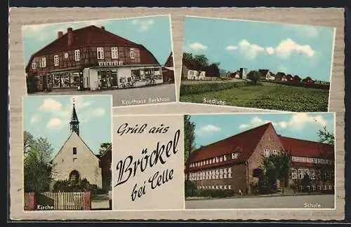 AK Bröckel bei Celle, Kaufhaus Berkhan, Siedlung, Kirche, Schule