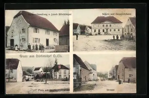 AK Dürlinsdorf /O.-Els., Spezereihandlung v. Jakob Blöchlinger, Schule und Gemeindehaus, Platz mit Kirche, Strasse