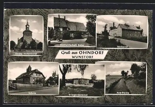 AK Ohndorf /Wunstorf, Gasthaus Bahe, Molkerei, Kirche Hohenhorst, Schule, Kriegerdenkmal