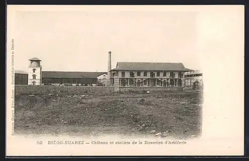 AK Diégo-Suarez, Château et ateliers de la Direction d`Artillerie