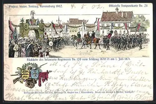 Künstler-AK Ravensburg, Project. histor. Festzug 1902, Rückkehr des Infanterie-Regiments No. 120 vom Feldzug 1870 /71