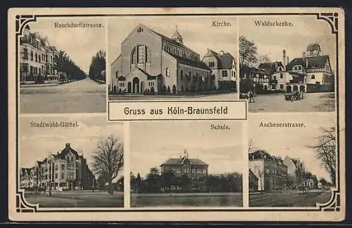 AK Köln-Braunsfeld, Waldschenke, Kirche, Aachenerstrasse, Schule