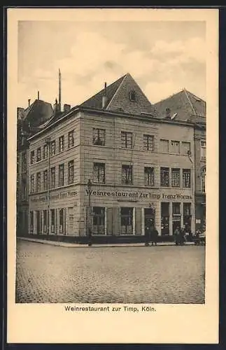 AK Köln, Weinrestaurant zur Timp F. Worms / G. Eichler, Malzbüchel 1, Ansicht von der Strasse