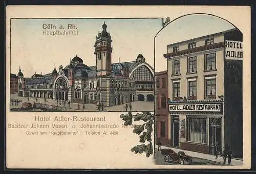 Künstler-AK Cöln a. Rh., Hotel Adler-Restaurant J. Vosen, Johannisstrasse 36, Hauptbahnhof